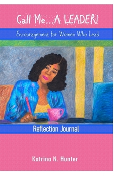 Paperback Call Me A LEADER!: Encouragement for Women Who Lead Book