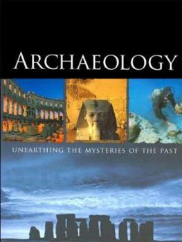 Hardcover Archeology: Unearthing the Mysteries of the Past Book