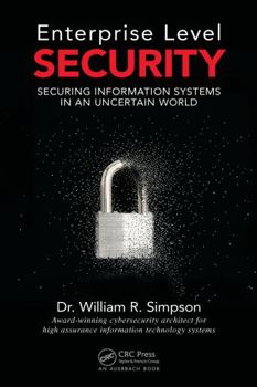 Hardcover Enterprise Level Security: Securing Information Systems in an Uncertain World Book