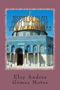 History of Islam from the point of view of a european