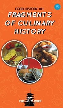 Hardcover Food History 101: Fragments of Culinary History Book