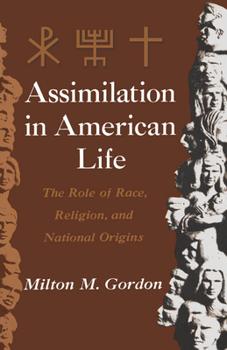 Paperback Assimilation in American Life: The Role of Race, Religion and National Origins Book