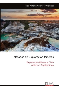 Paperback Métodos de Explotación Mineros: Explotación Minera a Cielo Abierto y Subterránea [Spanish] Book
