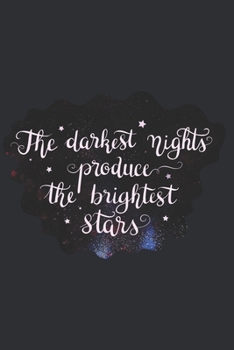 Paperback The Darkest Nights Produce the Brightest Stars: Doodle Diary Gifts for Girls Galaxy Motif with Writing Prompts Book