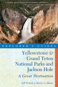 Paperback Explorer's Guide Yellowstone & Grand Teton National Parks and Jackson Hole: A Great Destination Book