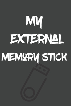 My External Memory Stick: Stylish Password Book Log Book Pocket Size. Center Ruled. Write it your own Way!. 6 x 9 Travel Friendly