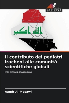 Paperback Il contributo dei pediatri iracheni alle comunità scientifiche globali [Italian] Book