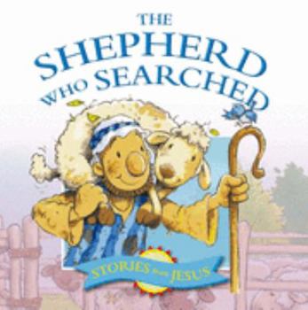 Paperback The Shepard Who Searched (Stories That Jesus Told) Book