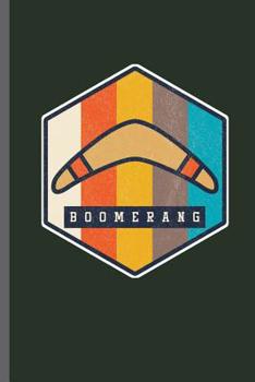 Paperback Boomerang: Boomerang Sports Athletic Wind Game Competitive Sports Gift For Boomerang Sports Player and Sports Lovers notebooks gi Book