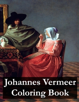 Paperback Johannes Vermeer Coloring Book: Adult coloring book for relaxation and stress relief Book