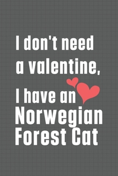 I don't need a valentine, I have a Norwegian Forest Cat: For Norwegian Forest Cat Fans