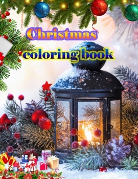 Christmas coloring book: An Adult Coloring Book with Fun, Easy, and Relaxing Designs