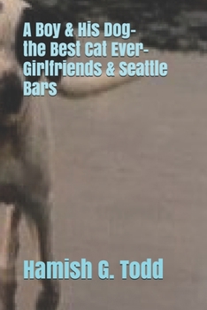 Paperback A Boy and HIs Dog, The Best Cat Ever, Girlfriends & Seattle Bars Book
