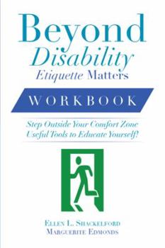 Paperback Beyond Disability Etiquette Matters: Step Outside Your Comfort Zone Useful Tools to Educate Yourself! Book