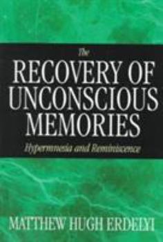 Paperback The Recovery of Unconscious Memories: Hypermnesia and Reminiscence Book