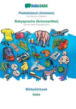 Paperback BABADADA, Plattdüütsch (Holstein) - Babysprache (Scherzartikel), Bildwöörbook - baba: Low German (Holstein) - German baby language (joke), visual dict [Low German, Low Saxon] Book