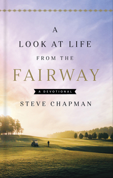 Hardcover A Look at Life from the Fairway: A Devotional Book
