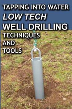 Paperback Tapping Into Water Low Tech Well Drilling Techniques and Tools Book