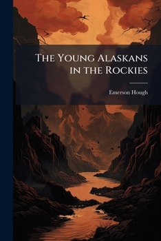 Paperback The Young Alaskans in the Rockies Book