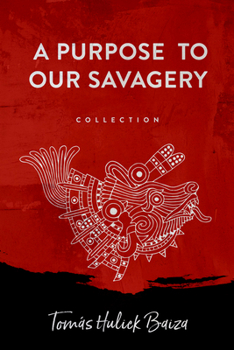 Paperback A Purpose to Our Savagery Book