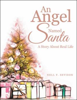 Paperback An Angel Named Santa: A Story About Real Life Book