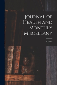 Paperback Journal of Health and Monthly Miscellany; 1, (1846) Book