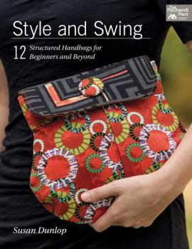 Paperback Style and Swing: 12 Structured Handbags for Beginners and Beyond Book