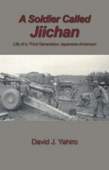 Paperback A Soldier Called Jiichan: Life of a Third Generation Japanese-American Book