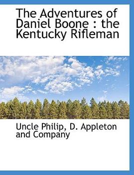 The Adventures of Daniel Boone : The Kentucky Rifleman