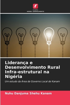 Paperback Liderança e Desenvolvimento Rural Infra-estrutural na Nigéria [Portuguese] Book