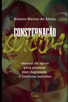 Paperback Consternação Suicida: Manual De Apoio Para pessoas com depressão e condutas Suicidas [Portuguese] Book