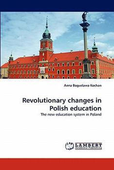 Paperback Revolutionary changes in Polish education Book