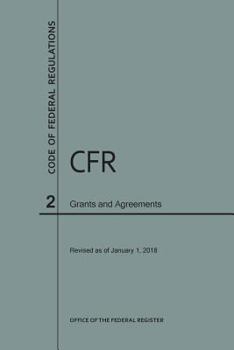 Paperback Code of Federal Regulations Title 2, Grants and Agreements, 2018 Book