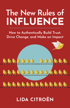 Paperback The New Rules of Influence: How to Authentically Build Trust, Drive Change, and Make an Impact Book