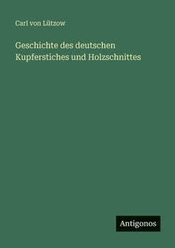 Paperback Geschichte des deutschen Kupferstiches und Holzschnittes [German] Book