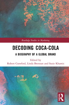 Hardcover Decoding Coca-Cola: A Biography of a Global Brand Book