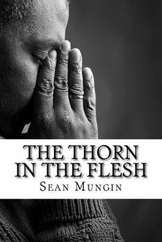 Paperback The Thorn In The Flesh: A Story of Redemption Book