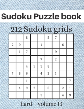 Paperback Sudoku Puzzle book - 212 Sudoku grids: Level of difficulty Hard - Sudoku puzzle game book for adults - volume 13 - 8.5x11 inches Book