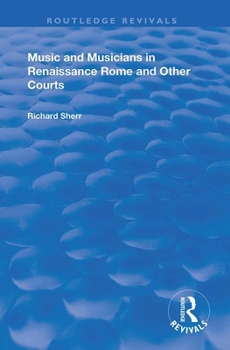 Paperback Music and Musicians in Renaissance Rome and Other Courts Book