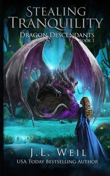 Stealing Tranquility - Book #1 of the Dragon Descendants