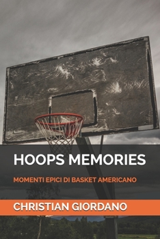 Paperback Hoops Memories: Momenti Epici Di Basket Americano [Italian] Book