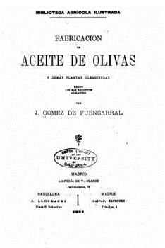 Fabricacion de aceite de Olivas y demás plantas oleaginosas