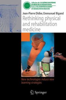 Paperback Rethinking Physical and Rehabilitation Medicine: New Technologies Induce New Learning Strategies Book