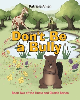 Paperback Don't Be a Bully: Book Two of the Turtle and Giraffe Series Book