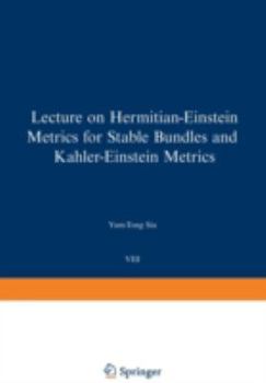 Paperback Lectures on Hermitian-Einstein Metrics for Stable Bundles and Kähler-Einstein Metrics: Delivered at the German Mathematical Society Seminar in Düsseld Book
