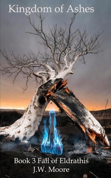 Kingdom of Ashes (The Fall of Eldrathis)