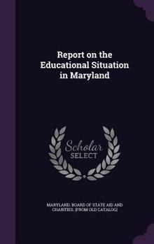 Hardcover Report on the Educational Situation in Maryland Book