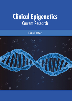 Hardcover Clinical Epigenetics: Current Research Book