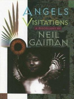 Angels and Visitations: A Miscellany - Book  of the Neil Gaiman Rarities:  Humble Bundle