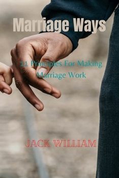 Paperback Marriage Ways: 11 Principles For Making Marriage Work Book